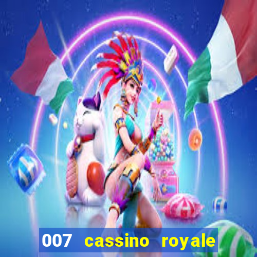 007 cassino royale completo dublado